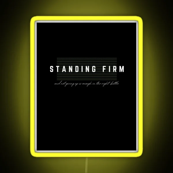 Standing Firm RGB Neon Sign