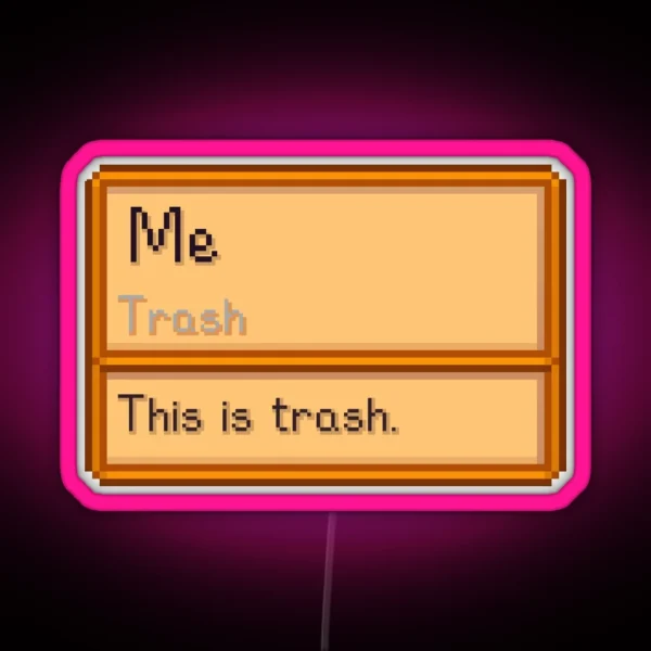 Stardew Valley Trash Item But Its You D RGB Neon Sign