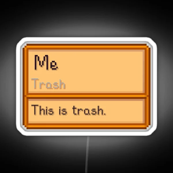 Stardew Valley Trash Item But Its You D RGB Neon Sign