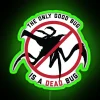 Neon sign reading 'The Only Good Bug is a Dead Bug' from the movie Starship Troopers.