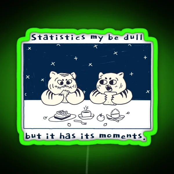 Statistics Has Its Moments RGB Neon Sign