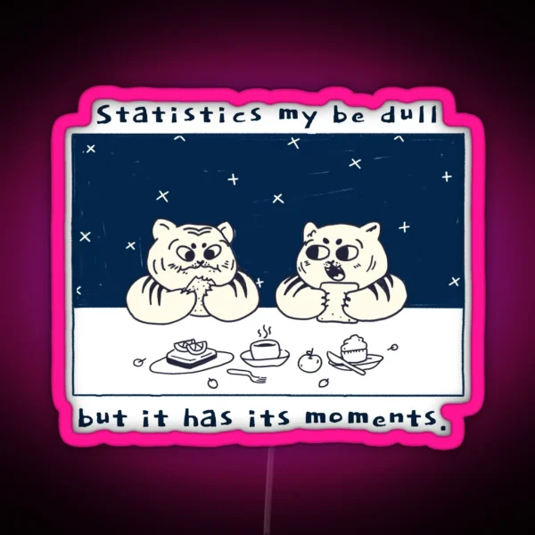 Statistics Has Its Moments RGB Neon Sign