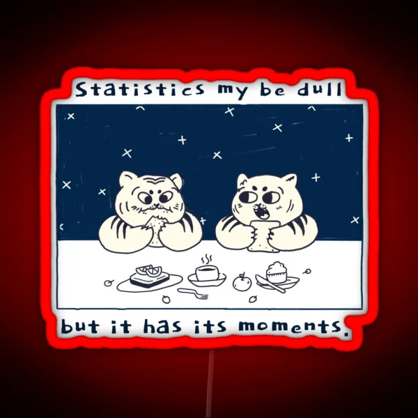 Statistics Has Its Moments RGB Neon Sign