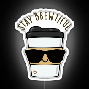 Stay Brewtiful Funny Coffee Puns RGB Neon Sign