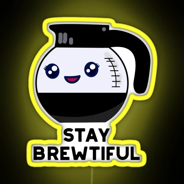 Stay Brewtiful Funny Coffee Puns RGB Neon Sign