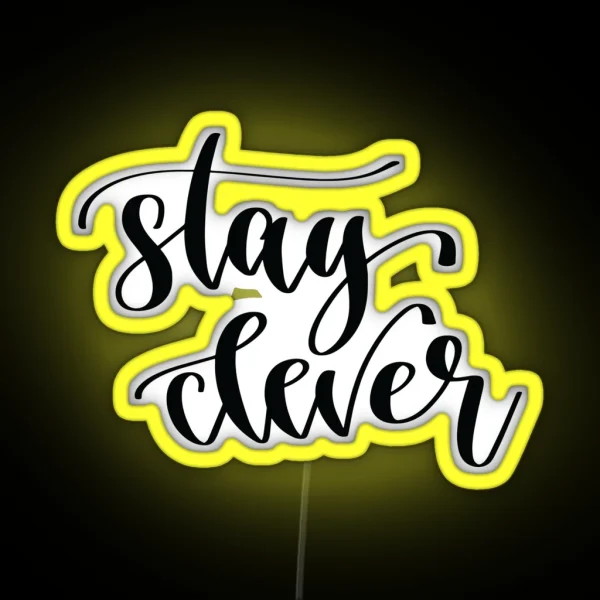 Stay Clever RGB Neon Sign