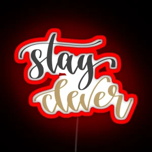 Stay Clever RGB Neon Sign