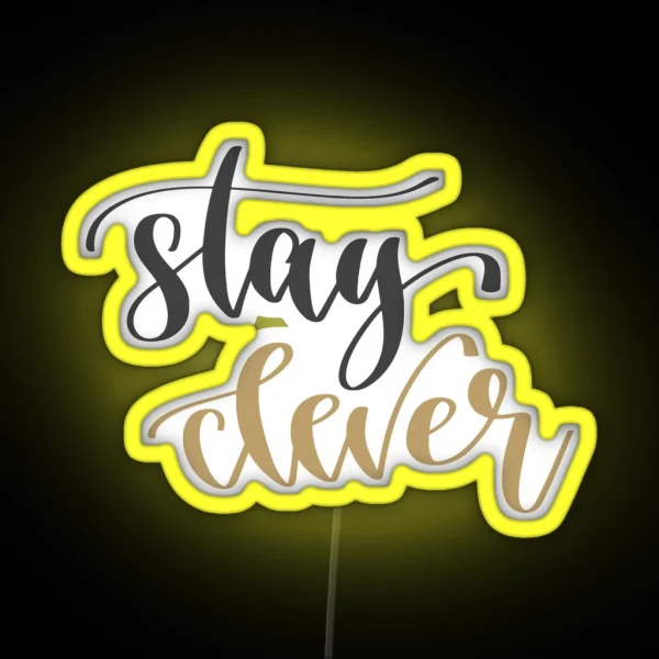 Stay Clever RGB Neon Sign