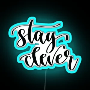 Stay Clever RGB Neon Sign