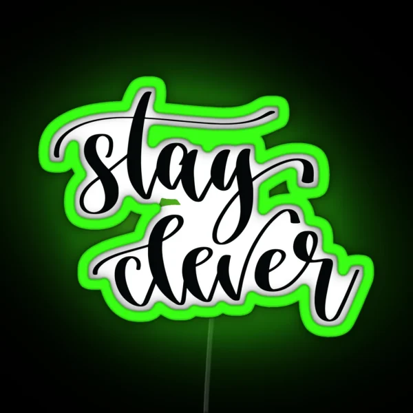 Stay Clever RGB Neon Sign