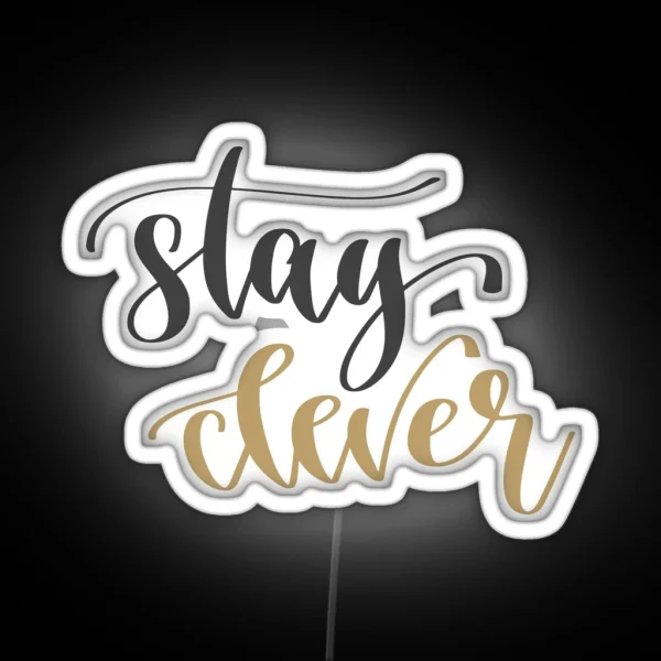 Stay Clever RGB Neon Sign