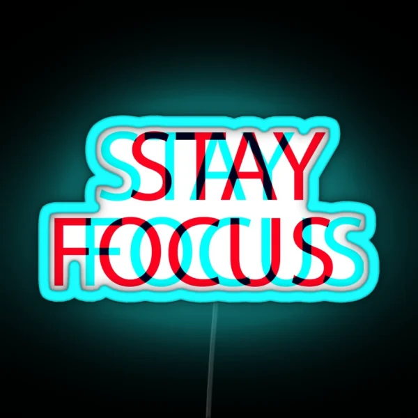 Stay Focus RGB Neon Sign