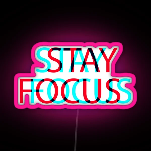 Stay Focus RGB Neon Sign