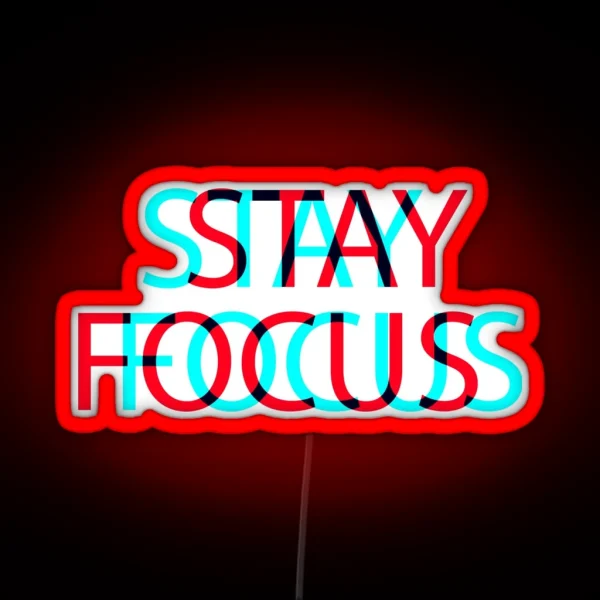 Stay Focus RGB Neon Sign