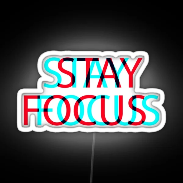 Stay Focus RGB Neon Sign