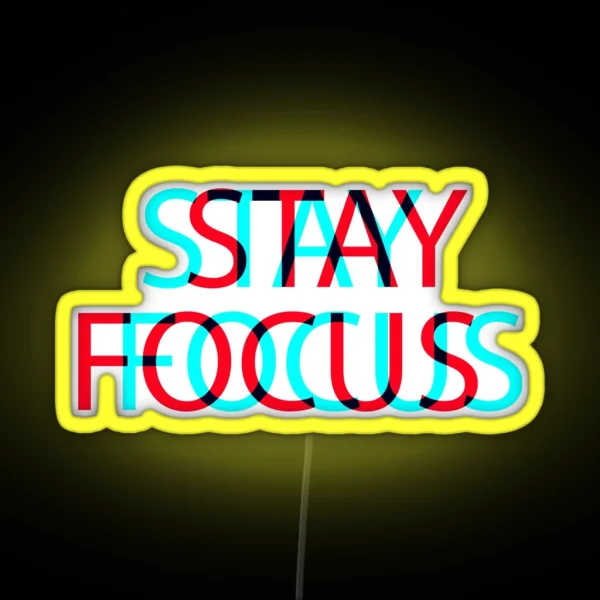 Stay Focus RGB Neon Sign