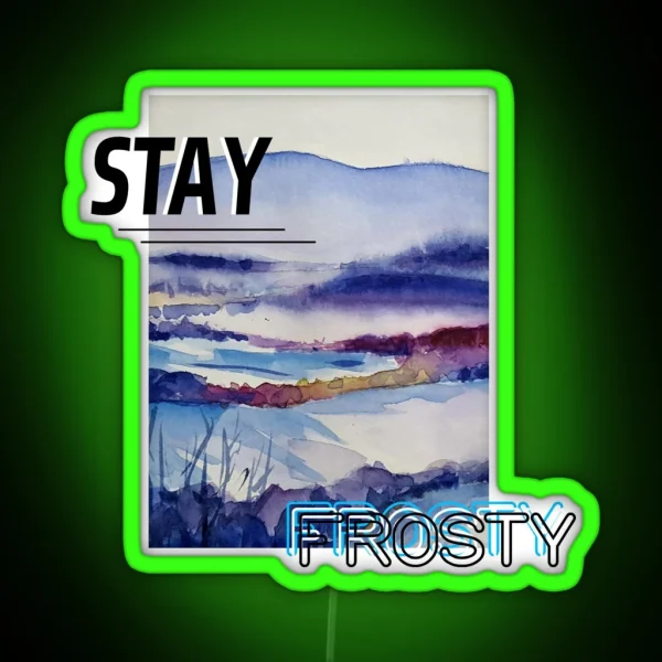 Stay Frosty Winter Collection RGB Neon Sign