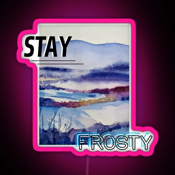 Stay Frosty Winter Collection RGB Neon Sign