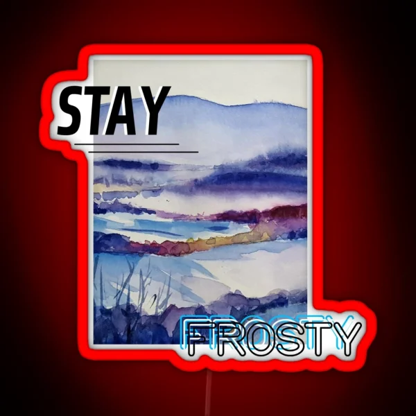 Stay Frosty Winter Collection RGB Neon Sign