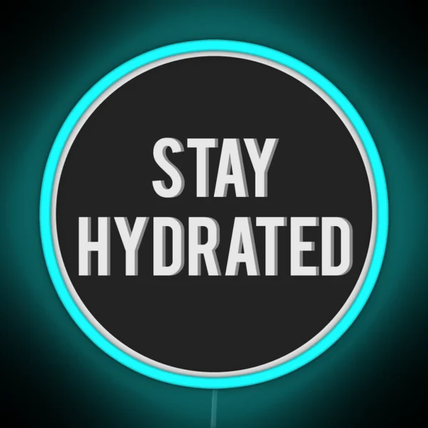 Stay Hydrated RGB Neon Sign