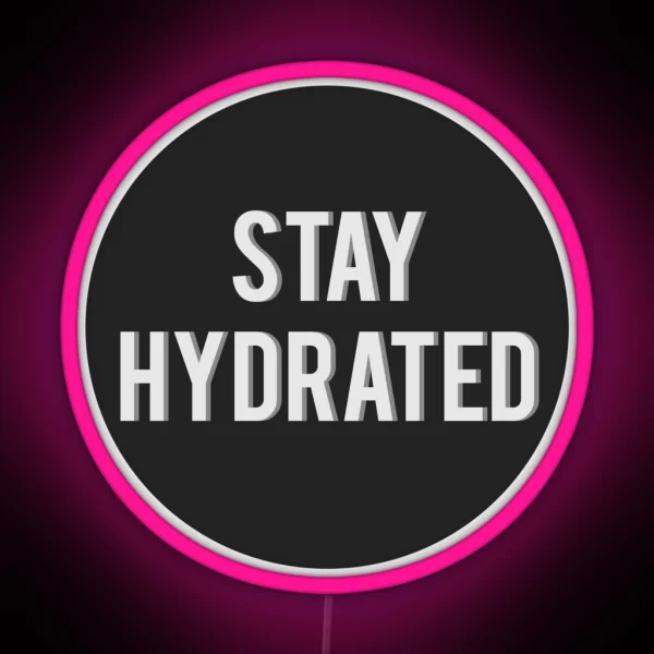 Stay Hydrated RGB Neon Sign
