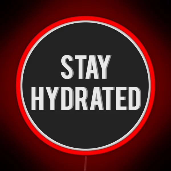 Stay Hydrated RGB Neon Sign