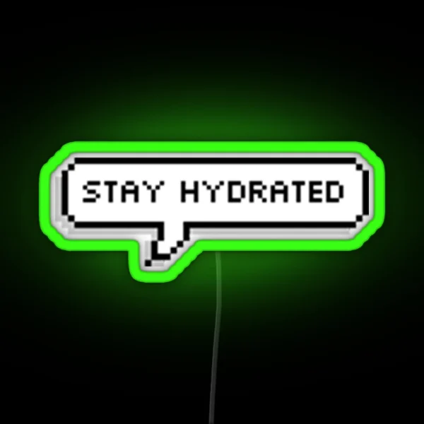 Stay Hydrated RGB Neon Sign