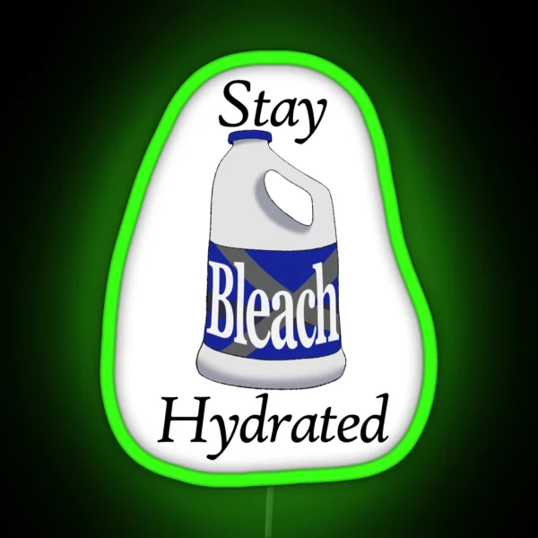 Stay Hydrated With Bleach With Color RGB Neon Sign