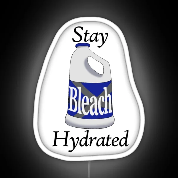 Stay Hydrated With Bleach With Color RGB Neon Sign