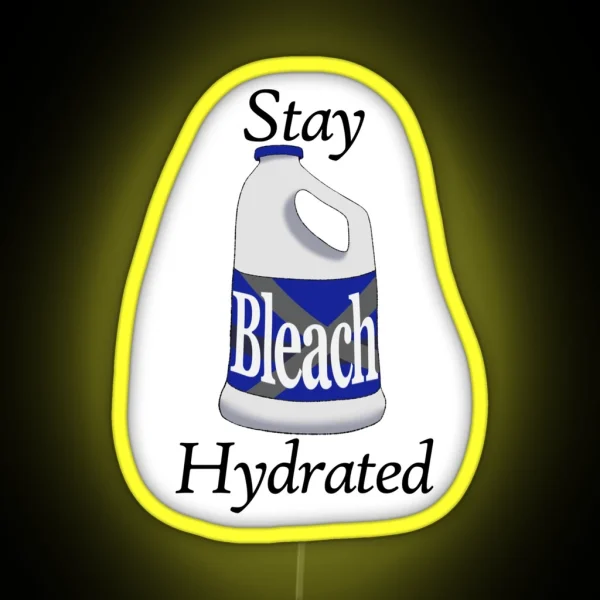 Stay Hydrated With Bleach With Color RGB Neon Sign