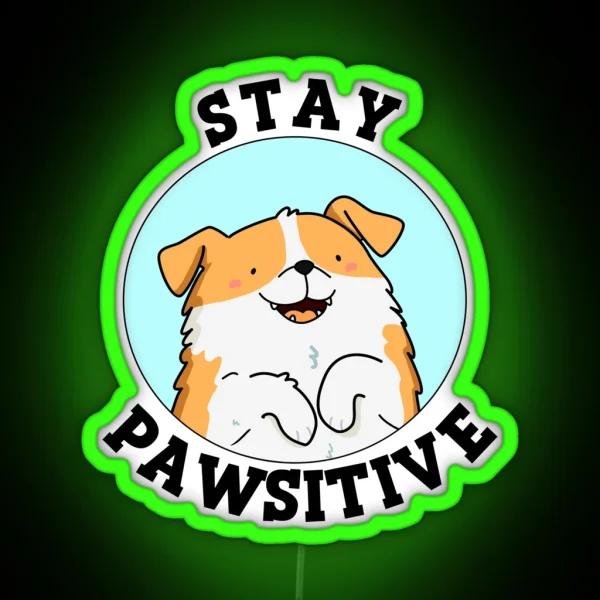 Stay Pawsitive Funny Dog Puns RGB Neon Sign