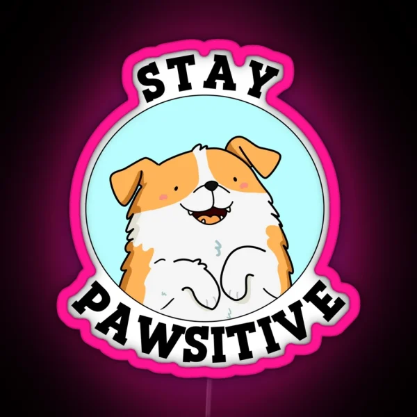 Stay Pawsitive Funny Dog Puns RGB Neon Sign