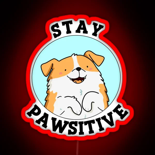 Stay Pawsitive Funny Dog Puns RGB Neon Sign