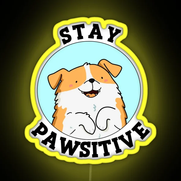 Stay Pawsitive Funny Dog Puns RGB Neon Sign