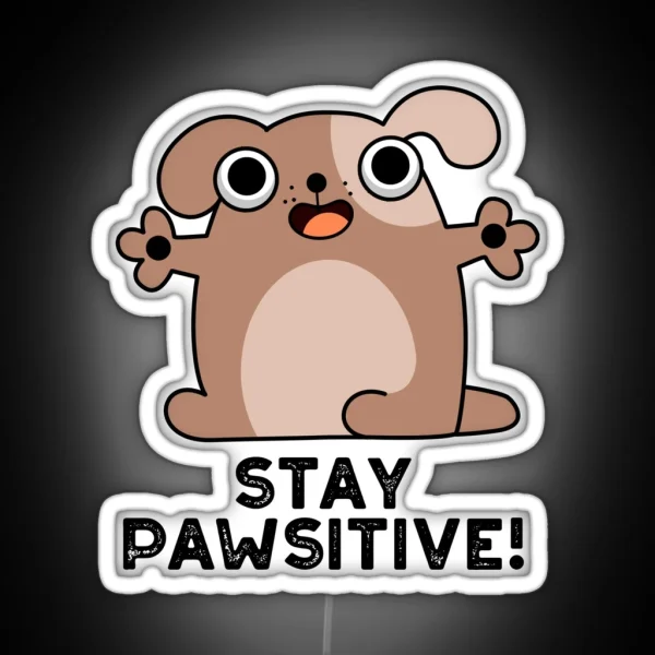 Stay Pawsitive Positive Dog Puns RGB Neon Sign