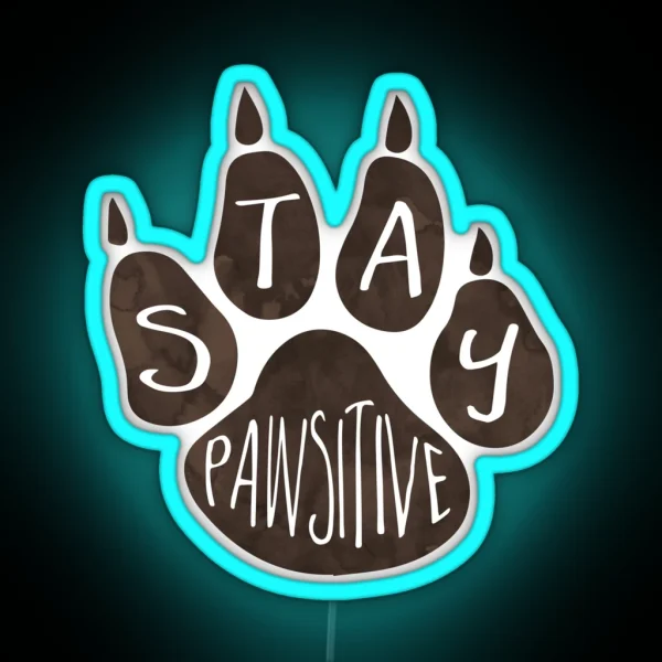 Stay Pawsitive RGB Neon Sign