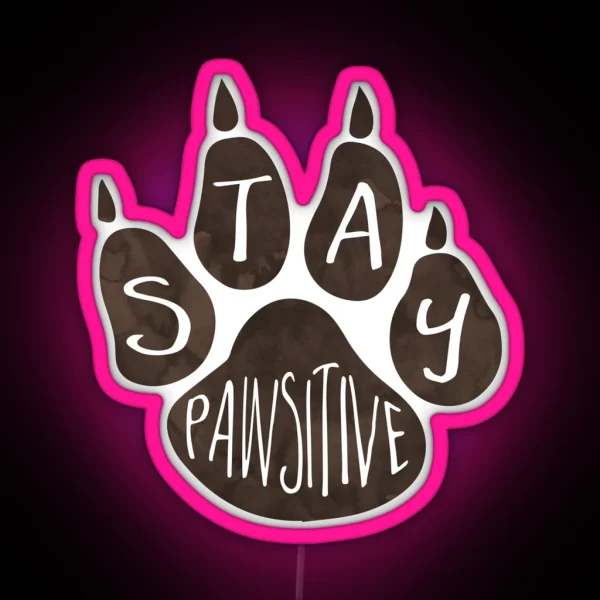 Stay Pawsitive RGB Neon Sign
