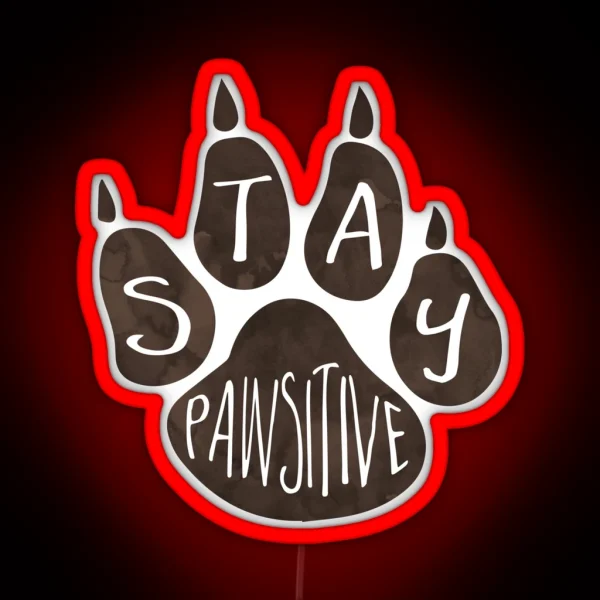 Stay Pawsitive RGB Neon Sign