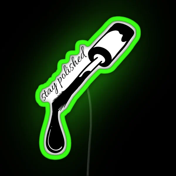 Stay Polished RGB Neon Sign