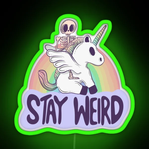 Stay Weird Skeleton Rides A Unicorn Into The Surreal RGB Neon Sign