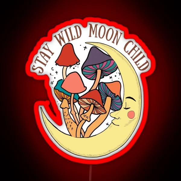 Stay Wild Moon Child Mushroom RGB Neon Sign