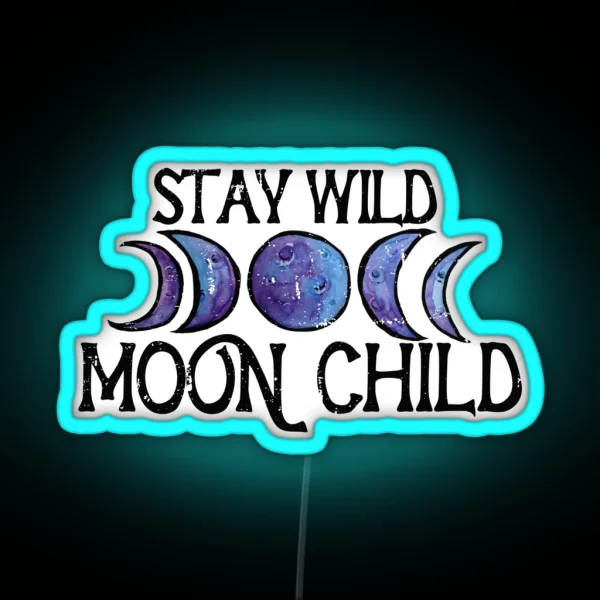Stay Wild Moon Child RGB Neon Sign
