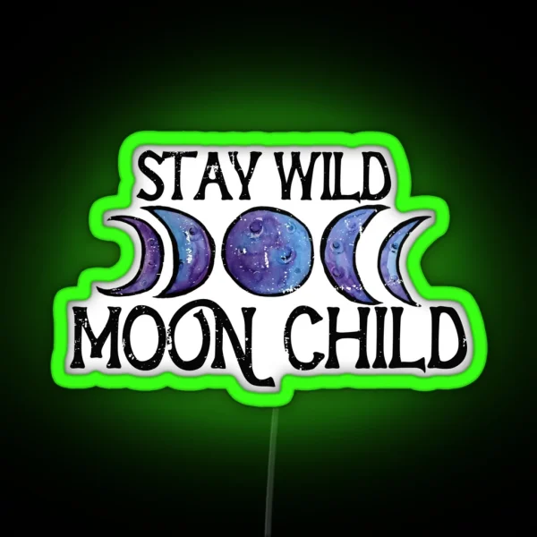 Stay Wild Moon Child RGB Neon Sign
