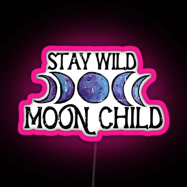Stay Wild Moon Child RGB Neon Sign
