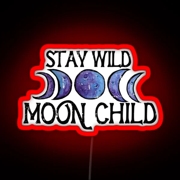 Stay Wild Moon Child RGB Neon Sign