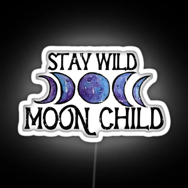 Stay Wild Moon Child RGB Neon Sign