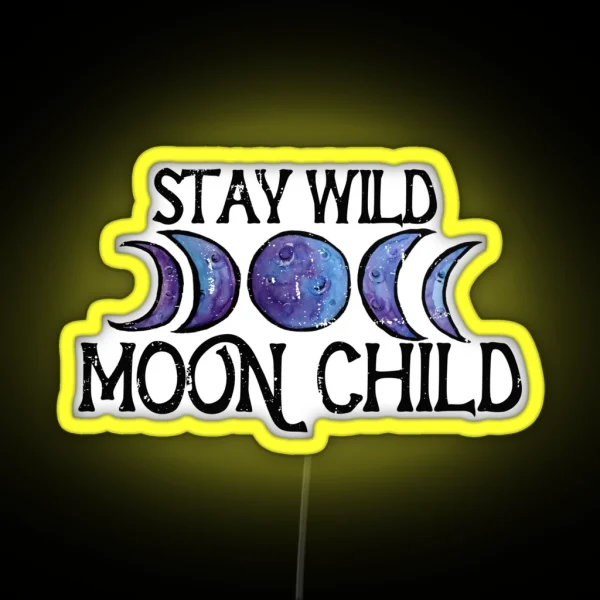 Stay Wild Moon Child RGB Neon Sign