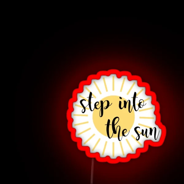 Step Into The Sun RGB Neon Sign