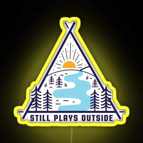 Still Plays Outside Fun Hiking And Exploring RGB Neon Sign