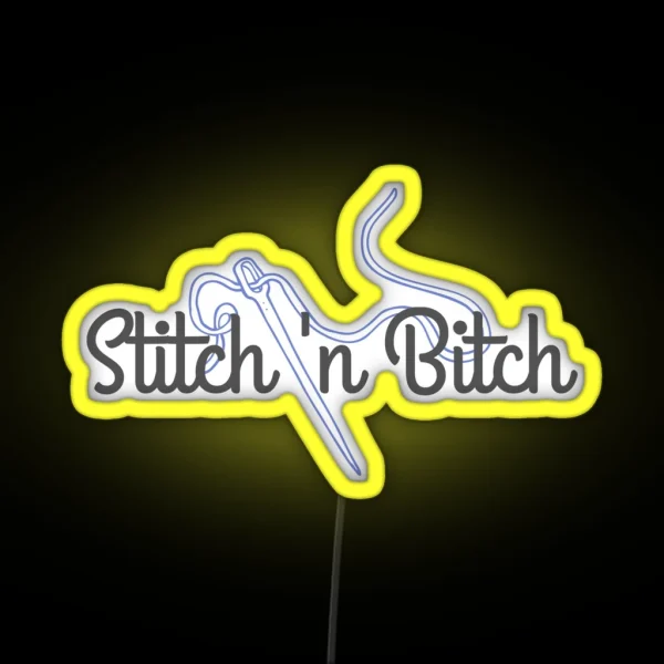 Stitch And Bitch RGB Neon Sign